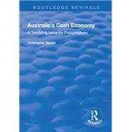 Australia's Cash Economy: A Troubling Issue for Policymakers: A Troubling Issue for Policymakers