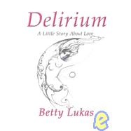 Delirium : A Little Story about Love