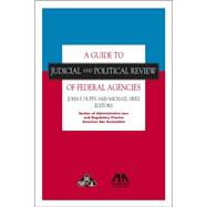 A Guide to Judicial And Political Review of Federal Agencies