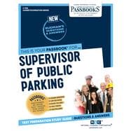 Supervisor of Public Parking (C-1418) Passbooks Study Guide