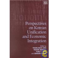 Perspectives on Korean Unification and Economic Integration