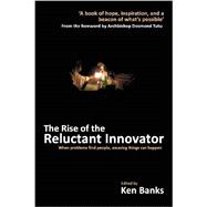 The Rise of the Reluctant Innovator