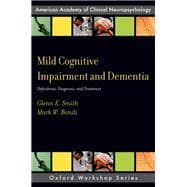 Mild Cognitive Impairment and Dementia Definitions, Diagnosis, and Treatment