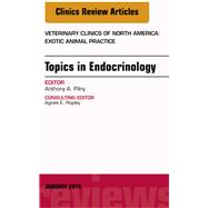 Endocrinology, an Issue of Veterinary Clinics: Exotic Animal Practice