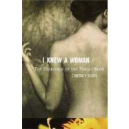I Knew a Woman : The Experience of the Female Body