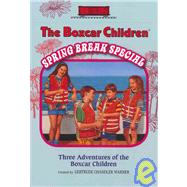 The Boxcar Children Spring Break Special: The Mystery Cruise/ the Black Pearl Mystery/ the Mystery in the Mall