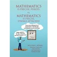 Math Is Precise, Period, vs. Math Is Precise, Strings Attached : Reflections of A Math Teacher on Teaching Mathematics