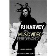 Pj Harvey and Music Video Performance