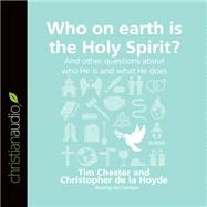 Who on Earth Is the Holy Spirit?
