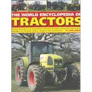 World Encyclopedia of Tractors Including An International Overview Of Farm Machinery From Around The World, Detailed Technical Information, And A Wealth Of Photographic Illustration And Evocative Portraits, This Volume Forms A Fascinating, Highly Comprehensive, Accessible And Utterly R