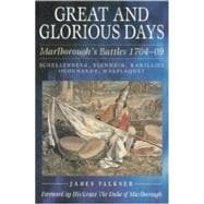 Great and Glorious Days Marlborough's Battles 1704–09