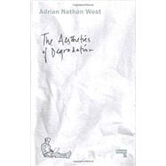 The Aesthetics of Degradation