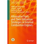 Alternative Fuels and Their Utilization Strategies in Internal Combustion Engines