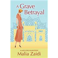 A Grave Betrayal (Book 7) A Lady Evelyn Mystery