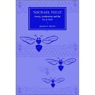 'Michael Field': Poetry, Aestheticism and the Fin de SiÃ¨cle