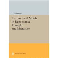 Premises and Motifs in Renaissance Thought and Literature