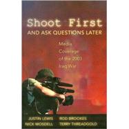 Shoot First And Ask Questions Later