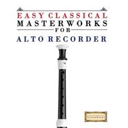 Easy Classical Masterworks for Alto Recorder