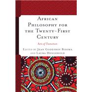 African Philosophy for the Twenty-First Century Acts of Transition