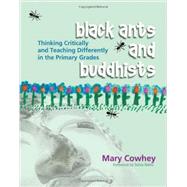 Black Ants and Buddhists : Thinking Critically and Teaching Differently in the Primary Grades
