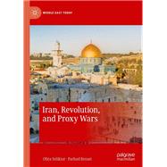 Iran, Revolution, and Proxy Wars