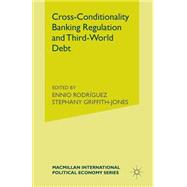 Cross-conditionality Banking Regulation and Third-world Debt