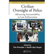 Civilian Oversight of Police: Advancing Accountability in Law Enforcement