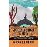 Suddenly Single at Sixty