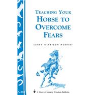 Teaching Your Horse to Overcome Fears