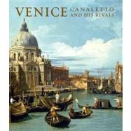 Venice : Canaletto and His Rivals