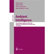 Ambient Intelligence: First European Symposium, Eusai 2003, Veldhoven, the Netherlands, November 3-4, 2003 : Proceedings