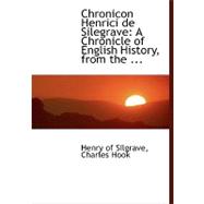Chronicon Henrici de Silegrave : A Chronicle of English History, from the ...