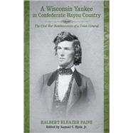 A Wisconsin Yankee in the Confederate Bayou Country