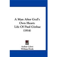 Man after God's Own Heart : Life of Paul Ginhac (1914)