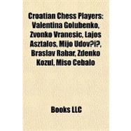 Croatian Chess Players : Valentina Golubenko, Zvonko Vranesic, Lajos Asztalos, Mijo Udov?i?, Braslav Rabar, Zdenko KoÅ¾ul, Miao Cebalo