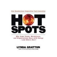 Hot Spots Why Some Teams, Workplaces, and Organizations Buzz with Energy # and Others Don't