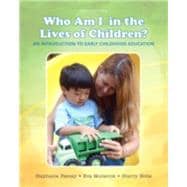 Who Am I in the Lives of Children? An Introduction to Early Childhood Education