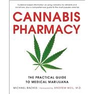 Cannabis Pharmacy The Practical Guide to Medical Marijuana -- Revised and Updated