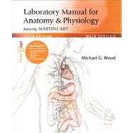 Laboratory Manual for Anatomy & Physiology featuring Martini Art, Main Version Plus MasteringA&P with eText -- Access Card Package