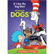 If I Ran the Dog Show: All About Dogs