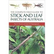 The Complete Field Guide to Stick and Leaf Insects of Australia