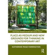 Place-As-Medium and New Grounds for Thinking in Contemporary Art