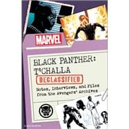Black Panther: T'Challa Declassified Notes, Interviews, and Files from the Avengers' Archives