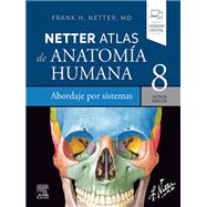 Netter. Atlas de anatomía humana. Abordaje por sistemas