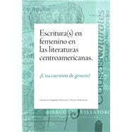 Escritura(s) en femenino en las literaturas centroamericanas