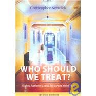 Who Should We Treat? Rights, Rationing, and Resources in the NHS