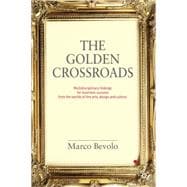 The Golden Crossroads Multidisciplinary Findings for Business Success from the Worlds of Fine Arts, Design and Culture