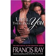 Until There Was You A Grayson Novel