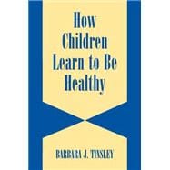 How Children Learn to Be Healthy
