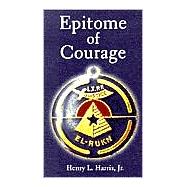 Epitome of Courage,9780759604186